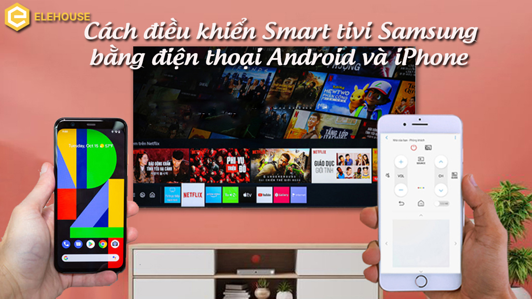 Cách điều khiển Smart tivi Samsung bằng điện thoại Android và iPhone 