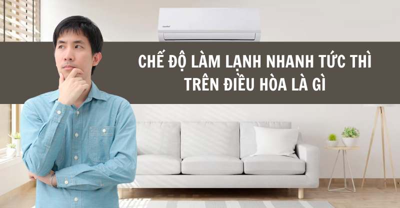CHẾ ĐỘ LÀM LẠNH NHANH TỨC THÌ TRÊN MÁY LẠNH LÀ GÌ