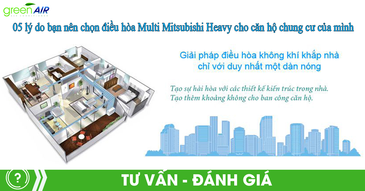 05 lý do bạn nên chọn điều hòa Multi Mitsubishi Heavy cho căn hộ chung cư của mình