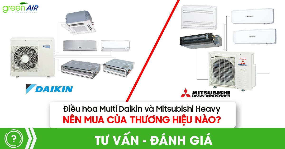 Điều hòa Multi Daikin và Mitsubishi Heavy nên mua của thương hiệu nào?